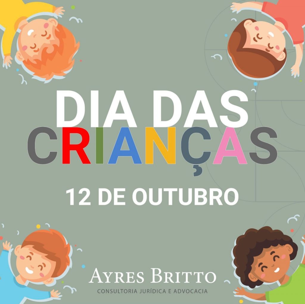 12 de outubro – Dia das Crianças – Ayres Britto